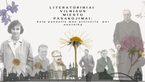 literaturinis-vilnius-pasaulis-man-atsiveria-per-nuotaika_57_01701843656-c72a48392ec9c39639b2ec2ae983dbd5.jpg