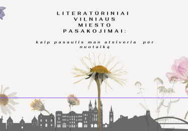 literaturinis-vilnius-pasaulis-man-atsiveria-per-nuotaika_57_01786735623-7cc97beefc0f121d857296af100f9ed0.png